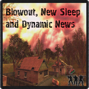 S.T.A.L.K.E.R. "Blowout, New Sleep and Dynamic News"